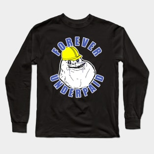 Forever Underpaid Long Sleeve T-Shirt